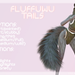 ❈ FLUFFUWU Tails ❈